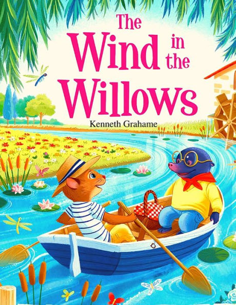 The Wind in the Willows: A Delightful and Entrancing Story for Children ...