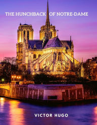 Title: The Hunchback of Notre-Dame: Historical French gothic novel, Author: Victor Hugo