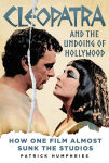 Alternative view 1 of Cleopatra and the Undoing of Hollywood: How One Film Almost Sunk the Studios