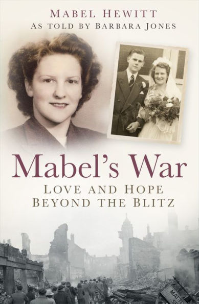 Mabel's War: Love and Hope Beyond the Blitz