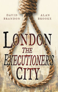 Title: London: The Executioner's City, Author: David Brandon