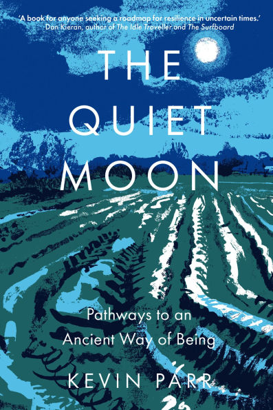 The Quiet Moon: Pathways to an Ancient Way of Being