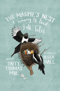 Title: The Magpie's Nest: A Treasury of Bird Folk Tales, Author: Taffy Thomas MBE