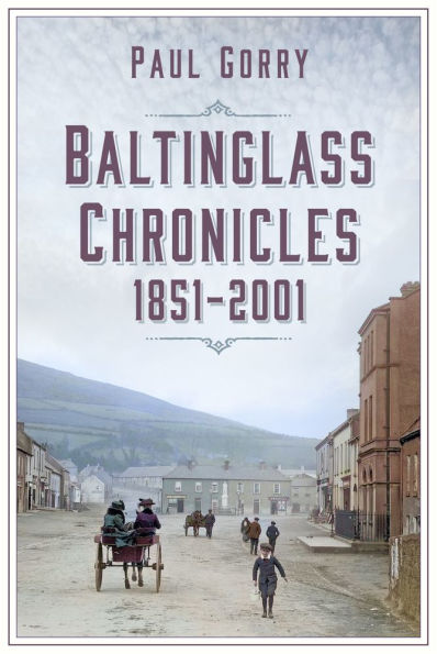 Baltinglass Chronicles: 1851-2001