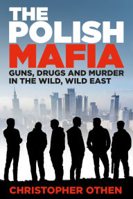 Free download of audiobook The Polish Mafia: Guns, Drugs and Murder in the Wild, Wild East 9781803995472 