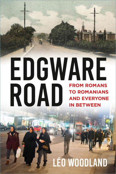 Edgware Road: From Romans to Romanians and Everyone Between
