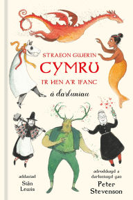 Title: Straeon Gwerin Cymru: I'r Hen a'r Ifanc â darluniau, Author: Peter Stevenson