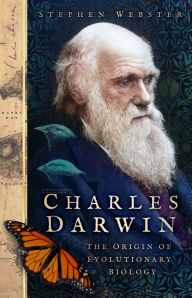 Title: Charles Darwin: The Origin of Evolutionary Biology, Author: Stephen Webster