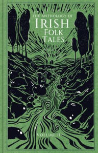 Best ebooks 2013 download The Anthology of Irish Folk Tales: Volume II