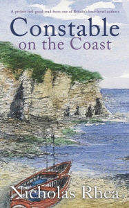 Title: CONSTABLE ON THE COAST a perfect feel-good read from one of Britain's best-loved authors, Author: Nicholas Rhea