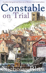 Title: CONSTABLE ON TRIAL a perfect feel-good read from one of Britain's best-loved authors, Author: Nicholas Rhea