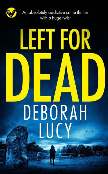 LEFT FOR DEAD an absolutely addictive crime thriller with a huge twist