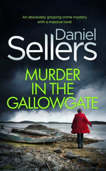 MURDER IN THE GALLOWGATE an absolutely gripping crime mystery with a massive twist