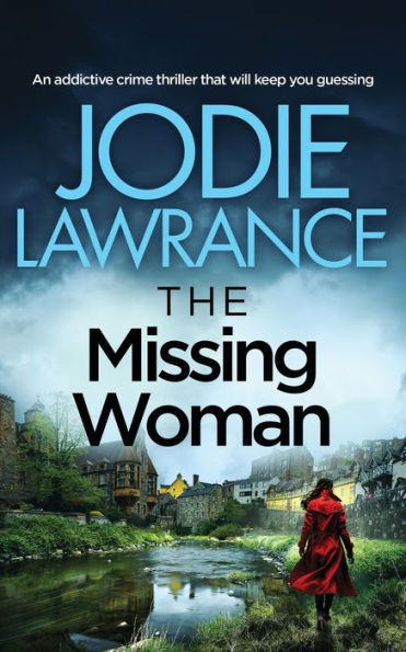 THE MISSING WOMAN an addictive crime thriller that will keep you guessing