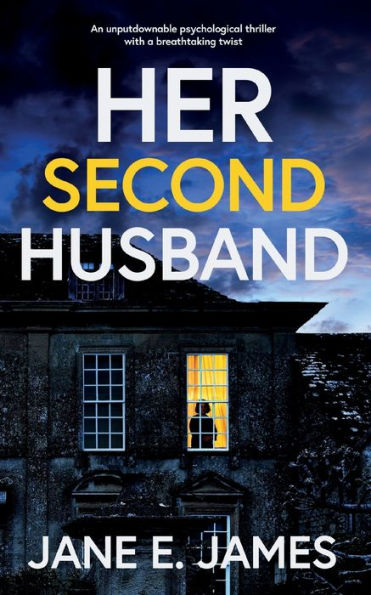 HER SECOND HUSBAND an unputdownable psychological thriller with a breathtaking twist