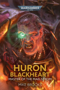 Free mp3 book downloads Huron Blackheart: Master of the Maelstrom by Mike Brooks