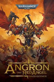 Title: Angron: The Red Angel, Author: David Guymer