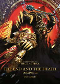 Best seller ebooks free download The End and the Death: Volume III (The Horus Heresy: Siege of Terra #8, Part 3) ePub PDB DJVU by Dan Abnett