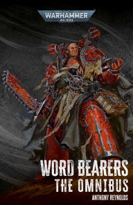 Title: Word Bearers: The Omnibus, Author: Anthony Reynolds