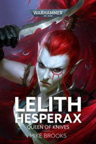 Title: Lelith Hesperax: Queen of Knives, Author: Mike Brooks