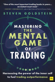 English books downloads Mastering the Mental Game of Trading: Harnessing the power of the inner self to fuel trading outperformance 9781804090077 iBook (English literature)