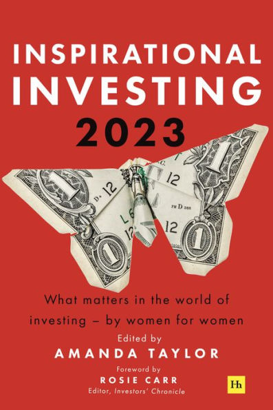 Inspirational Investing 2023: What matters in the world of investing, by women for women