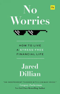 Download free books in text format No Worries: How to live a stress-free financial life 9781804090404 by Jared Dillian PDF CHM