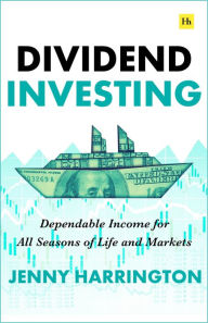 Title: Dividend Investing: Dependable income for all seasons of life and markets, Author: Jenny Van Leeuwen Harrington