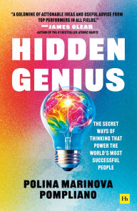 Title: Hidden Genius: The secret ways of thinking that power the world's most successful people, Author: Polina Marinova Pompliano