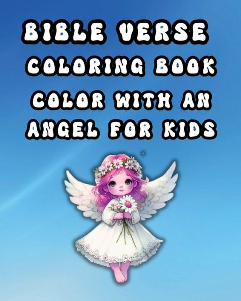 Bible Verse Coloring Book Color with an Angel for Kids