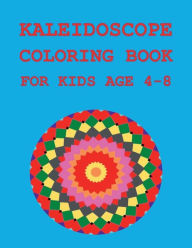 Title: Kaleidoscope Coloring Book for Kids age 4-8, Author: Robert O. Brien