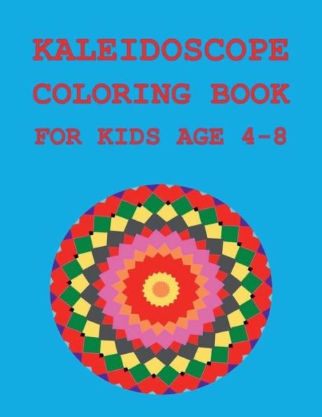 Kaleidoscope Coloring Book for Kids age 4-8