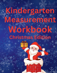 Title: Kindergarten Measurement Workbook: Christmas edition, Author: Robert O. Brien