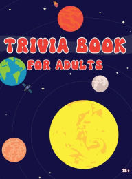 Title: Trivia Book For Adults: 18+, Author: Robert O. Brien