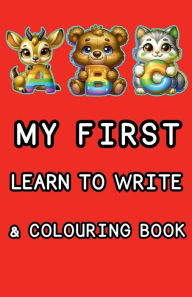 Title: ABC MY FIRST LEARN TO WRITE & COLOURING BOOK, Author: Robert O. Brien