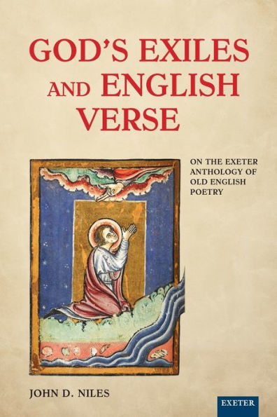 God's Exiles and English Verse: On The Exeter Anthology of Old Poetry