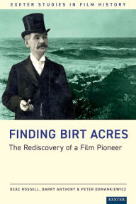 Free audio books to download on cd Finding Birt Acres: The Rediscovery of a Film Pioneer 