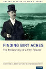 Finding Birt Acres: The Rediscovery of a Film Pioneer