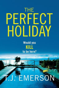 Title: The Perfect Holiday, Author: T.J. Emerson