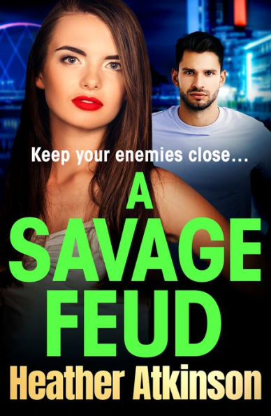 A Savage Feud: A gritty, page-turning gangland thriller from Heather Atkinson for 2024