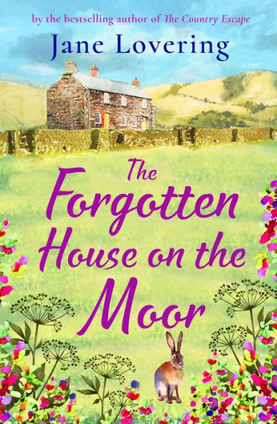 The Forgotten House on the Moor: The page-turning novel from the bestselling author of A Cottage Full of Secrets