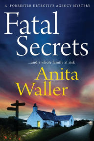 Title: Fatal Secrets, Author: Anita Waller