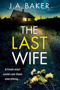 Title: The Last Wife, Author: J.A. Baker