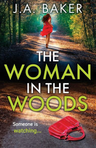 Title: The Woman In The Woods, Author: J.A. Baker