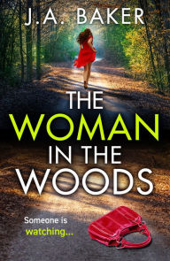 Title: The Woman in the Woods, Author: J.A. Baker