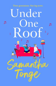 Title: Under One Roof: An uplifting and heartwarming read from Samantha Tonge, Author: Samantha Tonge