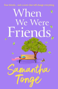 Title: When We Were Friends, Author: Samantha Tonge