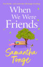 When We Were Friends