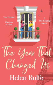 Title: The Year That Changed Us, Author: Helen Rolfe