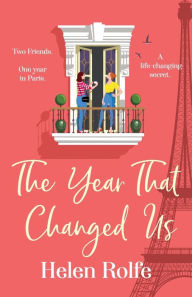 Title: The Year That Changed Us, Author: Helen Rolfe